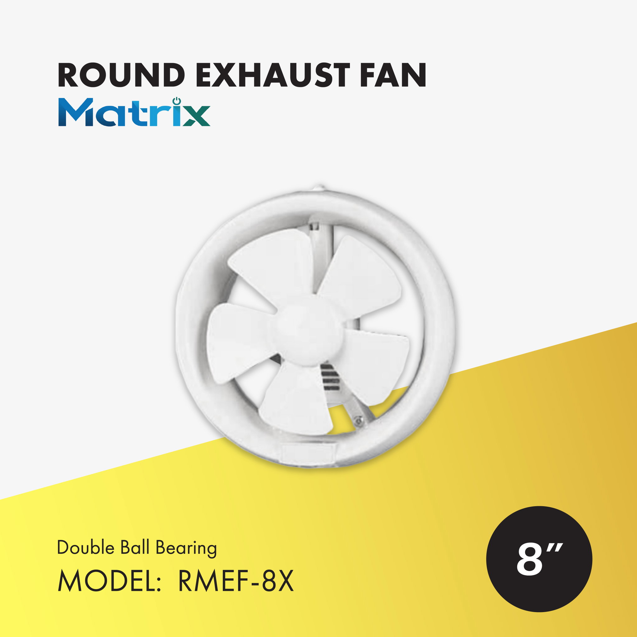 MATRIX 6" ROUND EXHAUST FAN (RMEF-6X)_1