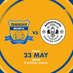Township Rollers vs Mochudi Centre Chiefs | 23 May |