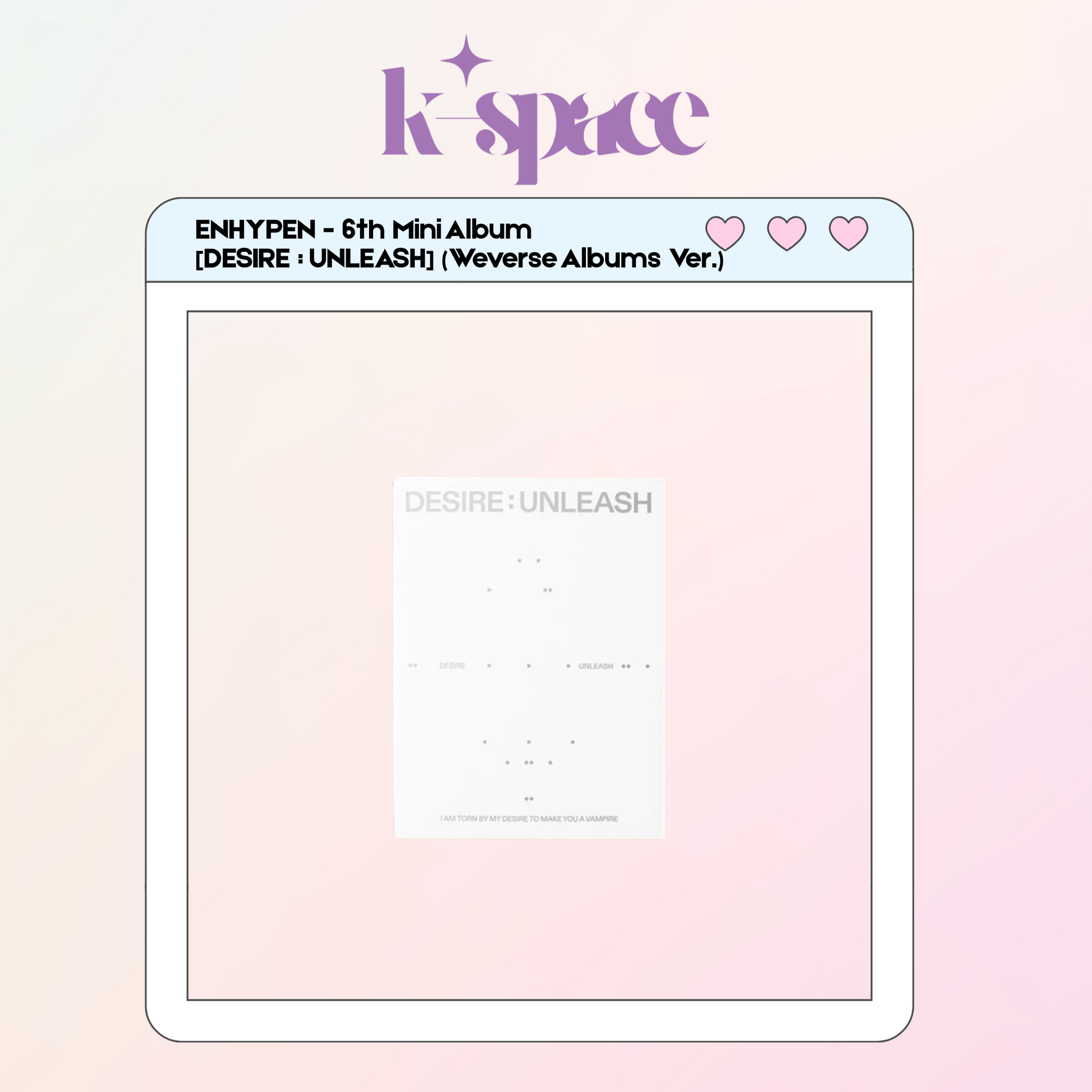 ENHYPEN - 6th Mini Album [DESIRE : UNLEASH] (Weverse Albums Ver.)_0