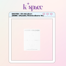 ENHYPEN - 6th Mini Album [DESIRE : UNLEASH] (Weverse Albums Ver.)
