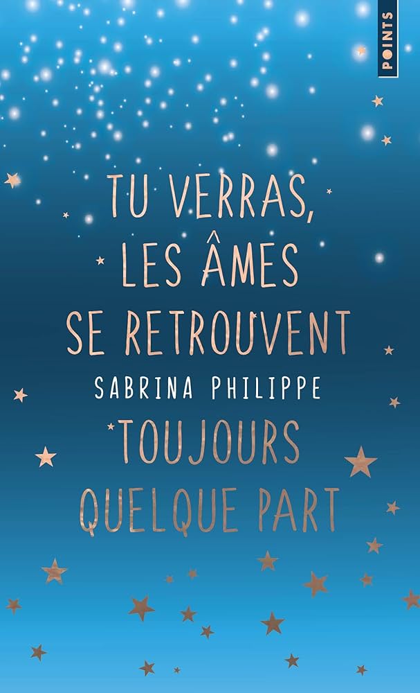 Tu verras, les âmes se retrouvent toujours quelque part