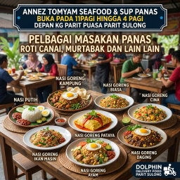 ANNEZ TOMYAM SEAFOOD & SUP PANAS BUKA  PADA 11PAGI HINGGA 4 PAGI DEPAN KG PARIT PUASA PARIT SULONG