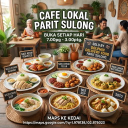 Cafe Lokal parit sulong buka setiap hari 7.00pg-3.00ptg.