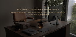 REMEMBER THE MAN WHO WORKS HARD