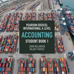 Pearson Edexcel International A Level Accounting Student Book 1 – Bellwood & Fortes (ISBN 9781292274614)