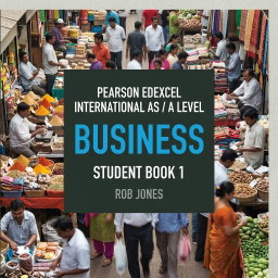 Pearson Edexcel International A Level Business Student Book 1 – Rob Jones (ISBN 9781292239170)