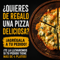 QUIERES DE REGALO UNA PIZZA DELICIOSA?  ¡AGRÉGALA A TU PEDIDO!  ¡TE LA LLEVAREMOS SI TU PEDIDO TIENE MÁS DE 4 PLATOS!