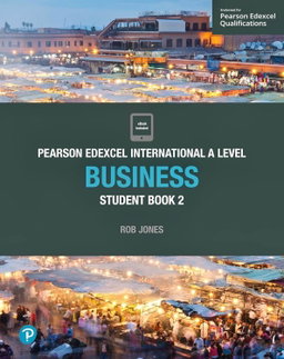 Pearson Edexcel International A Level Business Student Book 2 – Rob Jones (ISBN 9781292239163)