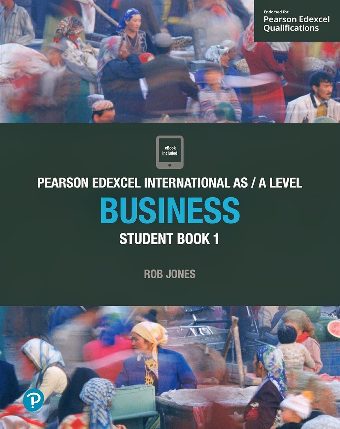 Pearson Edexcel International A Level Business Student Book 1 – Rob Jones (ISBN 9781292239170)_0