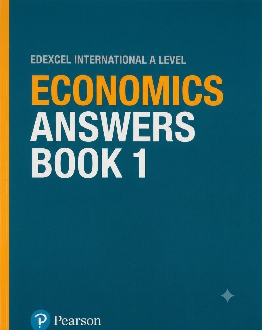 Pearson Edexcel International A Level Economics Student Book 1 – Answers_0