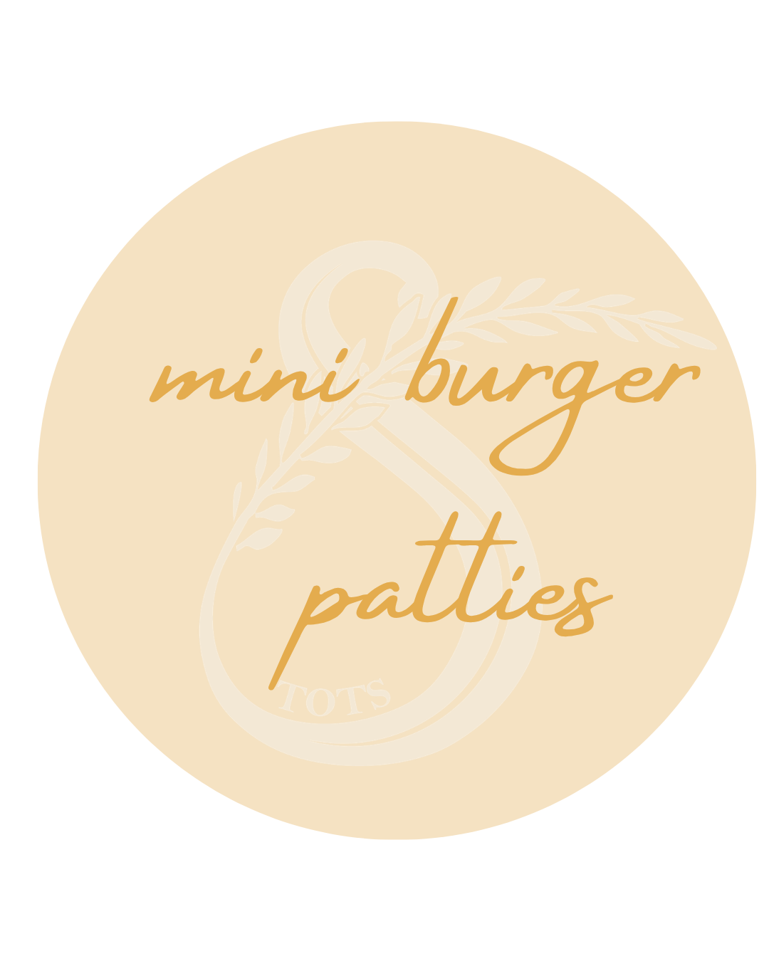 Mini Burgers Patties | Tots