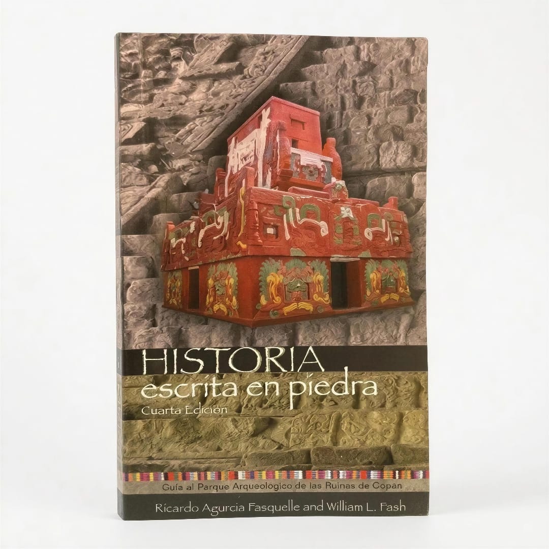 Historia Escrita en Piedra  by:  Ricardo Agurcia Fasquelle y William L. Fash_0