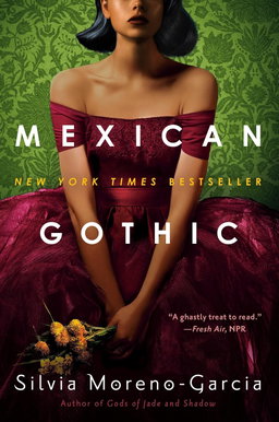 Mexican Gothic by Silvia Moreno Garcia