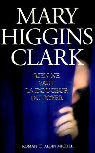 Rien ne vaut la douceur du foyer de Mary Higgins Clark_0