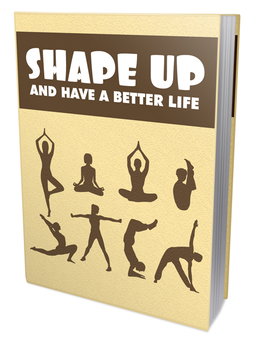 Shape Up And Have A Better Life
