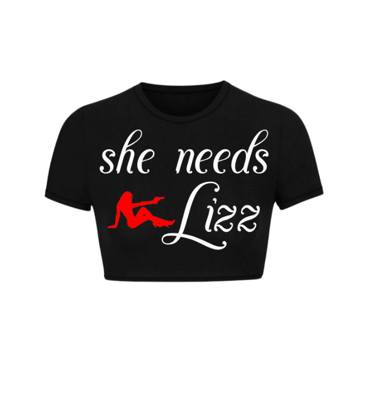 SHE NEED LIZZ!