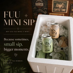 FUU Mini Sip - Pre Order 3 days in advance only 