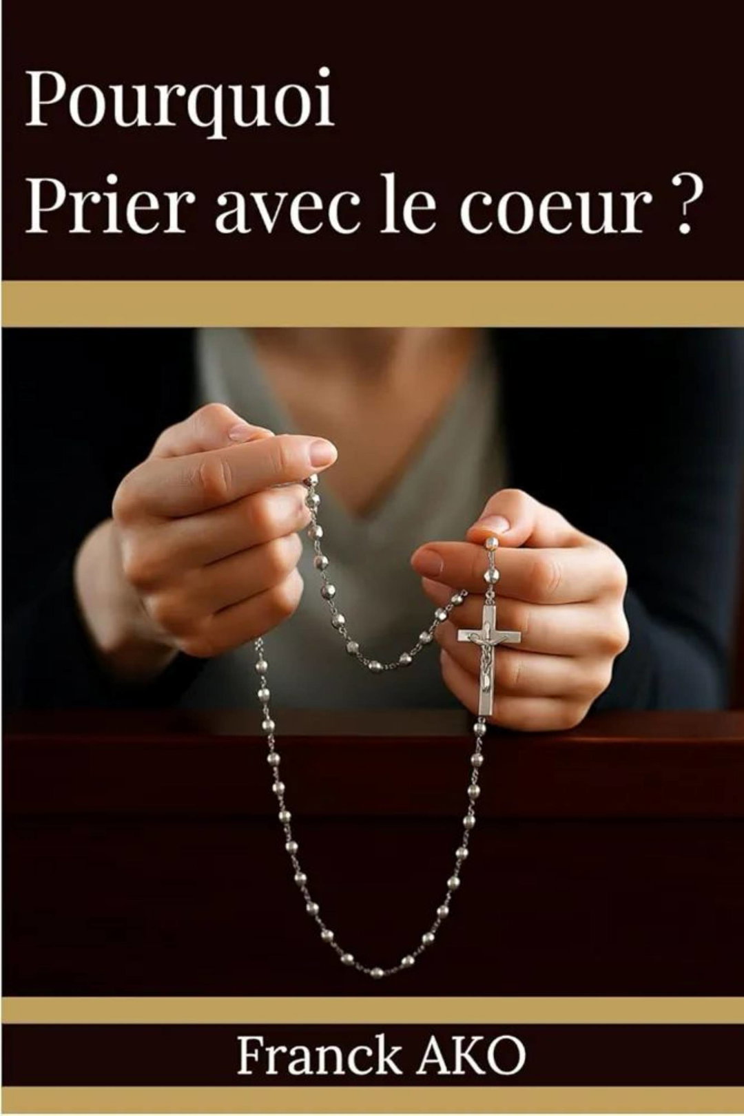 Pourquoi prier avec le coeur