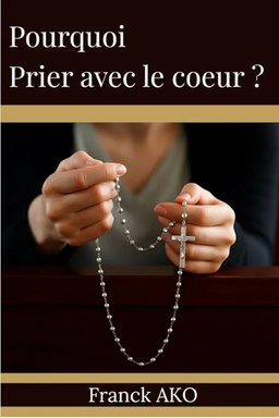 Pourquoi prier avec le coeur