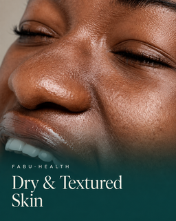 Dry & Textured Skin