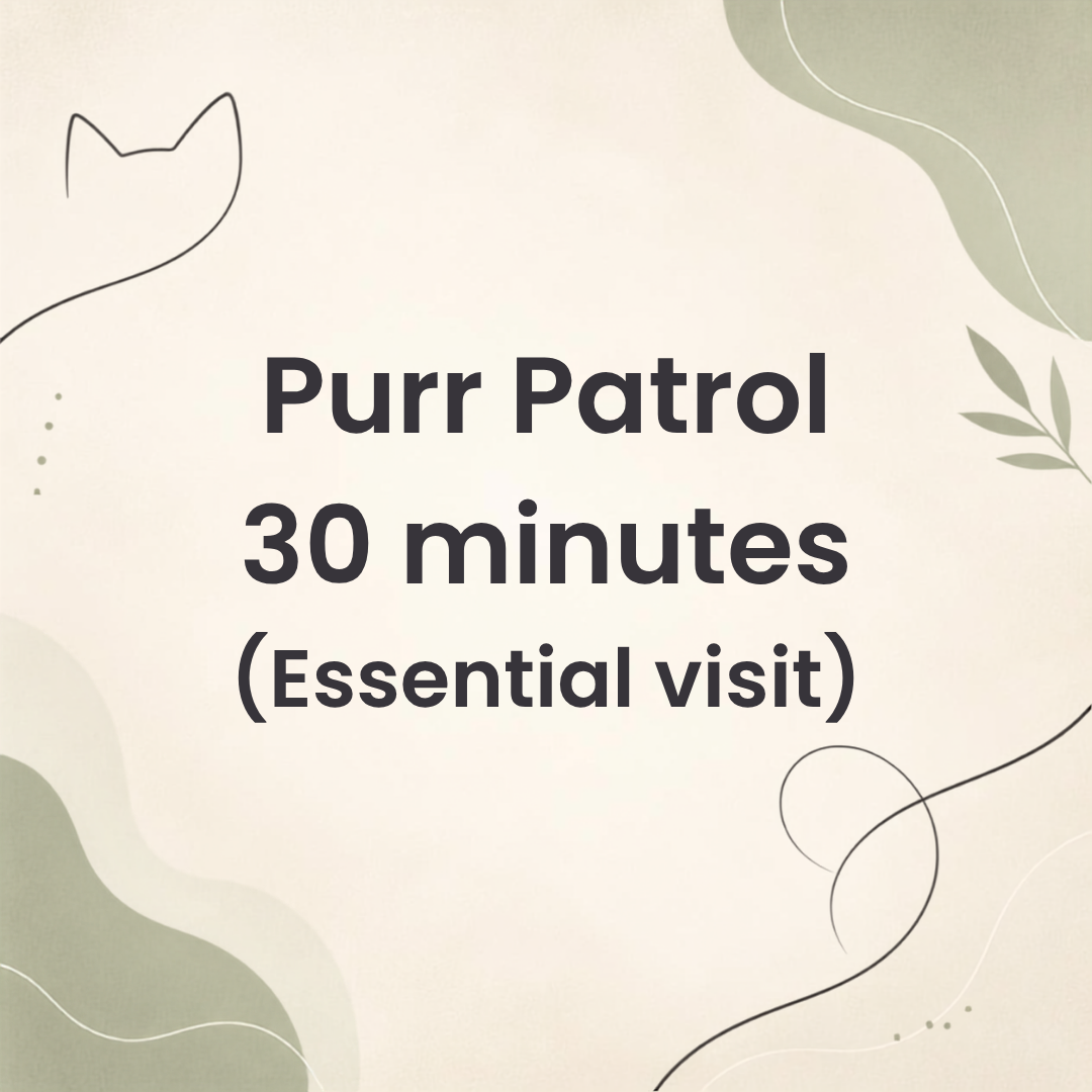 Purr Patrol - Essential visit (30 minutes)