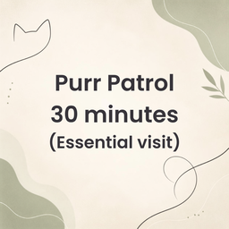 Purr Patrol - Essential visit (30 minutes)