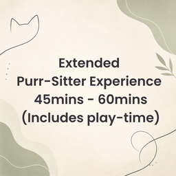 Extended Purr-Sitter Experience (45mins - 60mins)