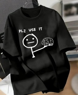 You use your brain