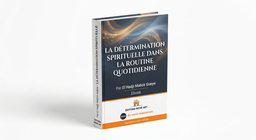 La Détermination Spirituelle dans la Routine Quotidienne