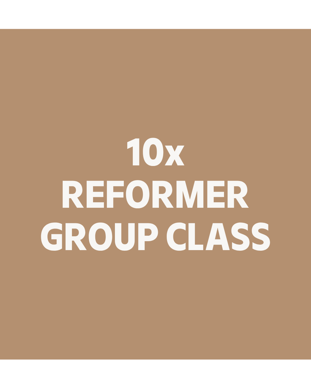 10x Reformer Group Classes