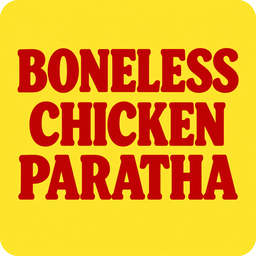 Boneless Chicken Paratha