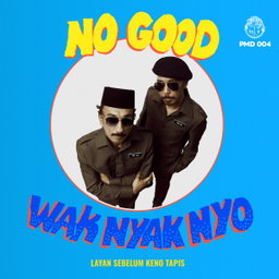 No Good - "Wak Nyaknyo" 7-inch