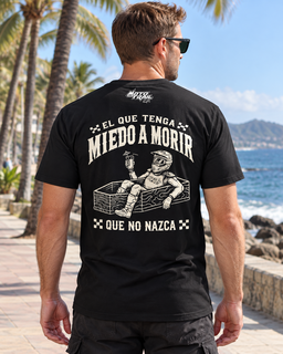 El que tenga miedo a morir que no nazca