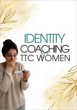 IDENTITY COACHING FOR TTC WOMEN