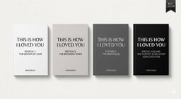 THIS IS HOW I LOVED YOU Edition 1 — The Weight of Love