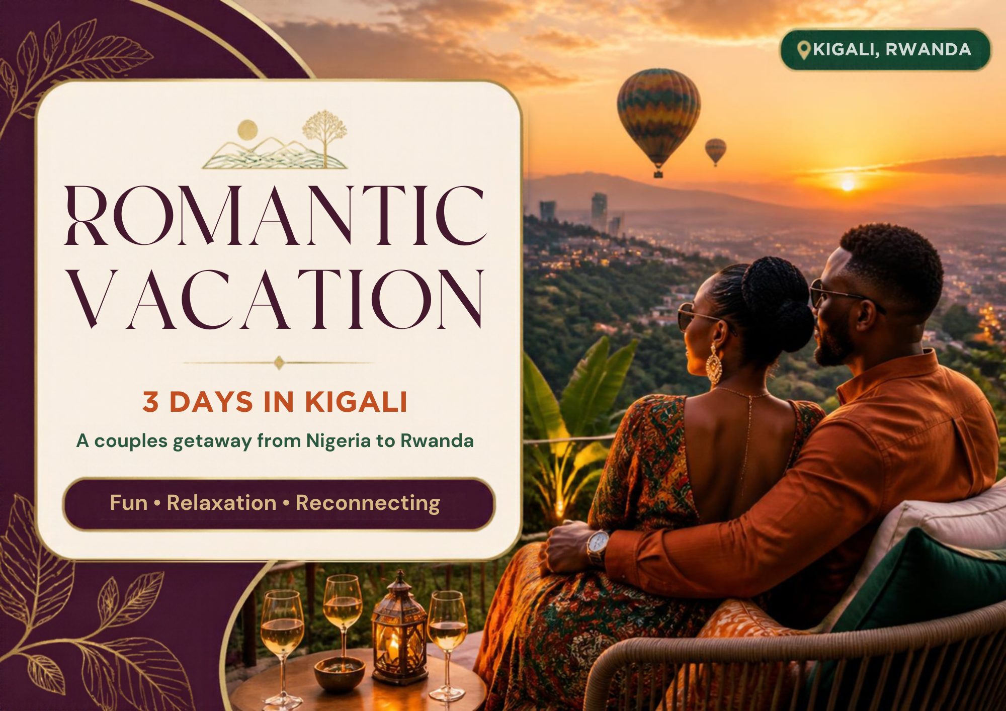 3 DAYS ROMANTIC COUPLES VACATION KIGALI  All Inclusive Package:  FLIGHT | TRANSPORT | MEAL | ACCOMODATIONS | TOUR ACTIVITIES  *
