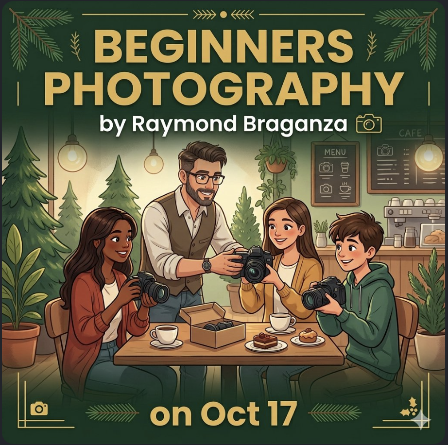 OCT 17: BEGINNERS PHOTOGRAPHY by Raymond Braganza