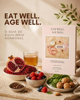 [E-book] EAT WELL. AGE WELL (O Guia de Bem-Estar Hormonal)