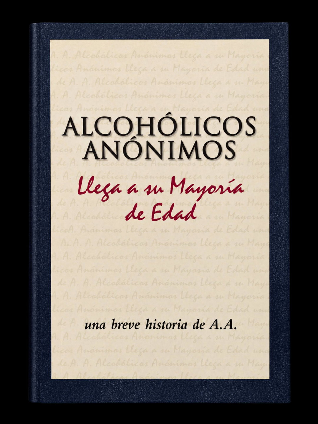 Alcohólicos Anónimos llega a su Mayoria de Edad